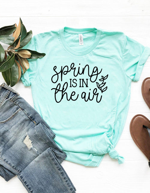 Load image into Gallery viewer, Spring Is In The Air Shirt

